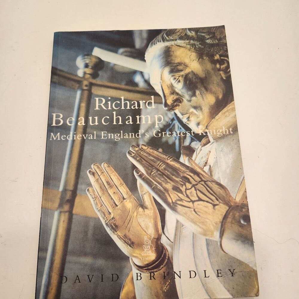 Richard Beauchamp Knight David Brindley 2001 Medieval History Tempus
